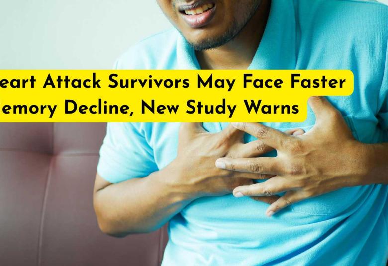 Heart Attack Survivors May Face Faster Memory Decline, New Study Warns