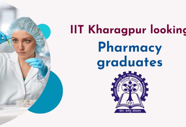 IIT Kharagpur looking for Pharmacy graduates