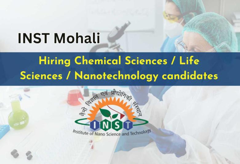 INST Mohali Hiring Chemical Sciences / Life Sciences / Nanotechnology candidates