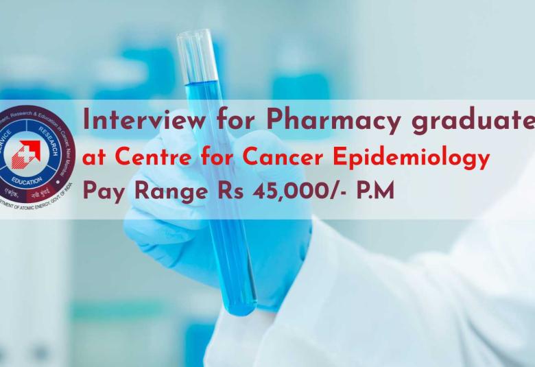 Interview for Pharmacy graduates as Project Coordinator at Centre for Cancer Epidemiology, ACTREC