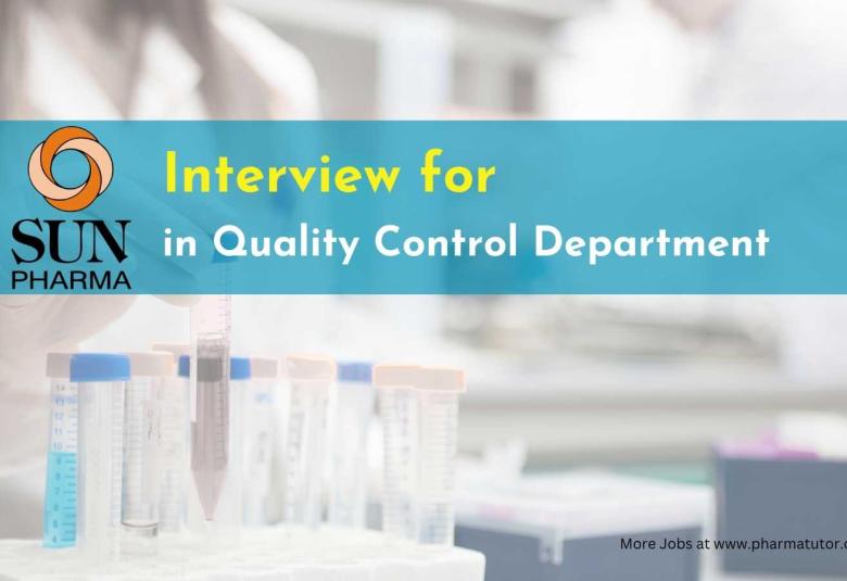 Interview for Quality Control Department at Sun Pharma