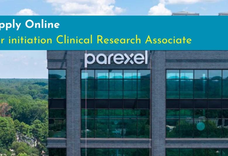 Apply Online for initiation Clinical Research Associate at PAREXEL