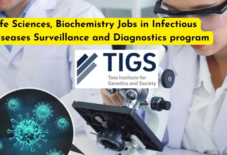 Life Sciences, Biochemistry Jobs in Infectious Diseases Surveillance and Diagnostics program, TIGS