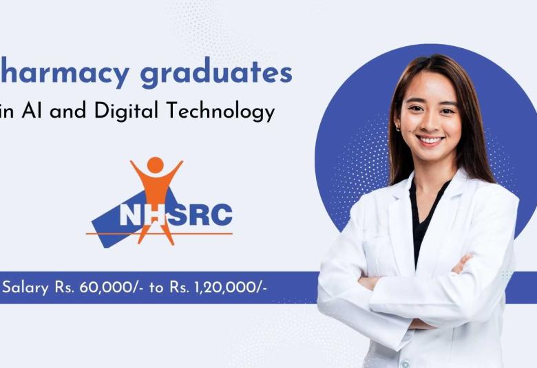 NHSRC looking for Pharmacy graduates in AI and Digital Technology