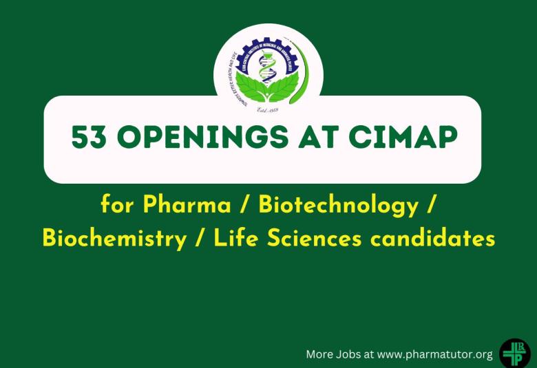 CIMAP hiring for research positions | 53 Openings for Pharma / Biotechnology / Biochemistry / Life Sciences