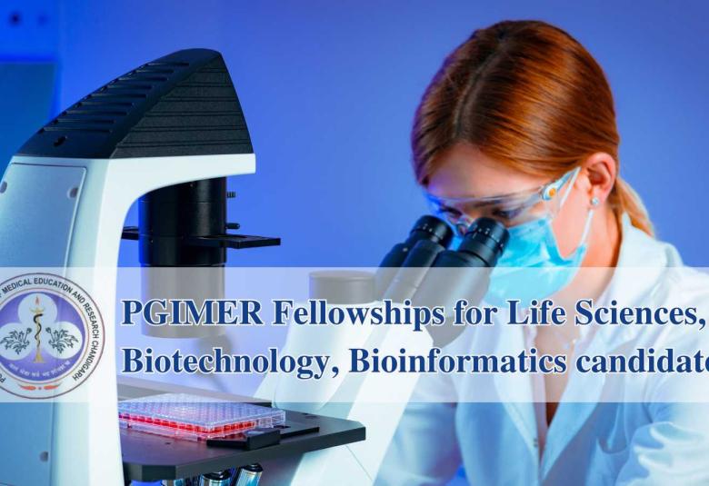 PGIMER Fellowships for Life Sciences, Biotechnology, Bioinformatics candidates