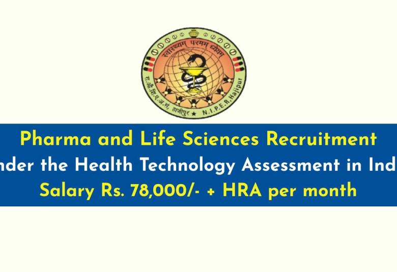 Pharma and Life Sciences Recruitment under the Health Technology Assessment in India, NIPER