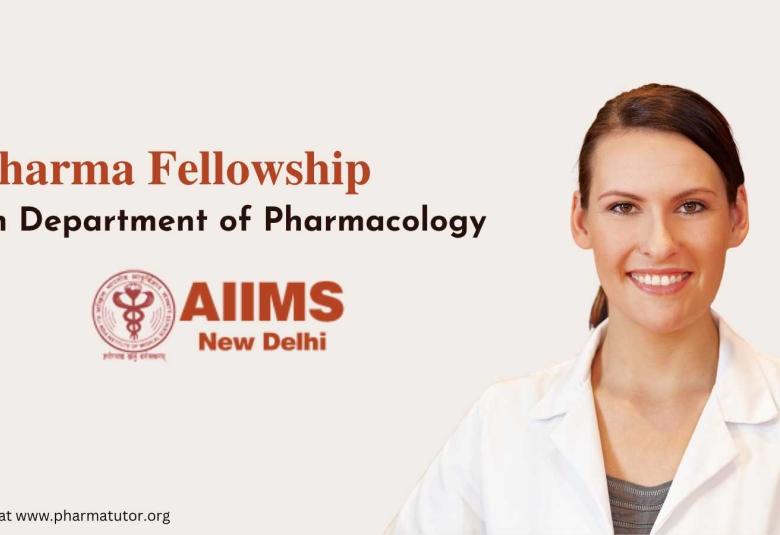 Pharma Fellowship in Department of Pharmacology, AIIMS