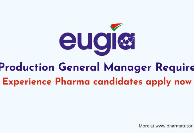 Production General Manager Require at Eugia Pharma
