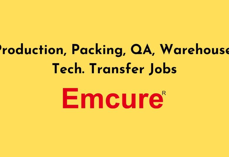 Production, Packing, QA, Warehouse, Tech. Transfer Jobs at Emcure