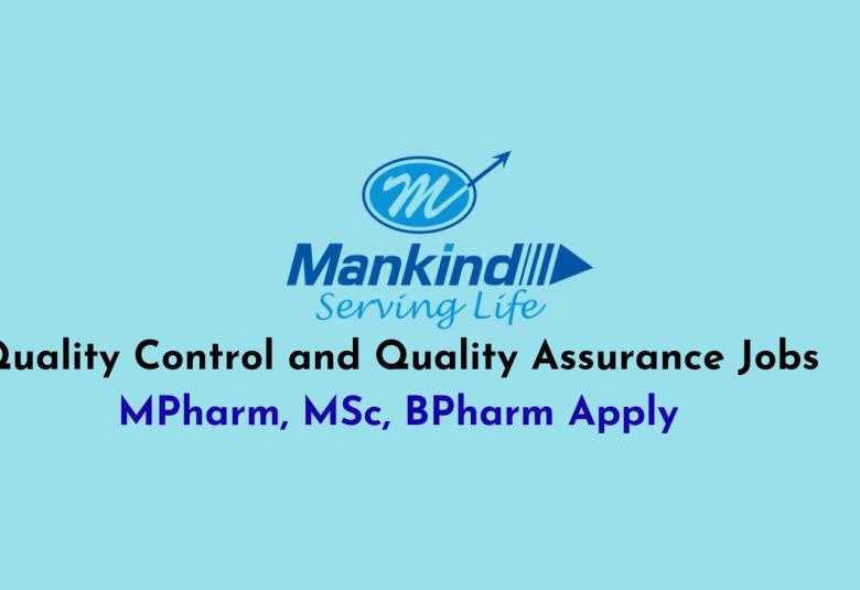 Quality Control and Quality Assurance Jobs at Mankind Pharma