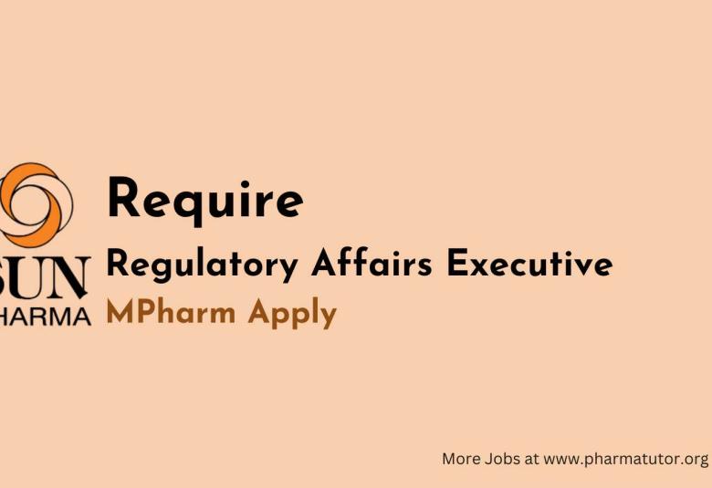 Sun Pharma looking for Regulatory Affairs Executive