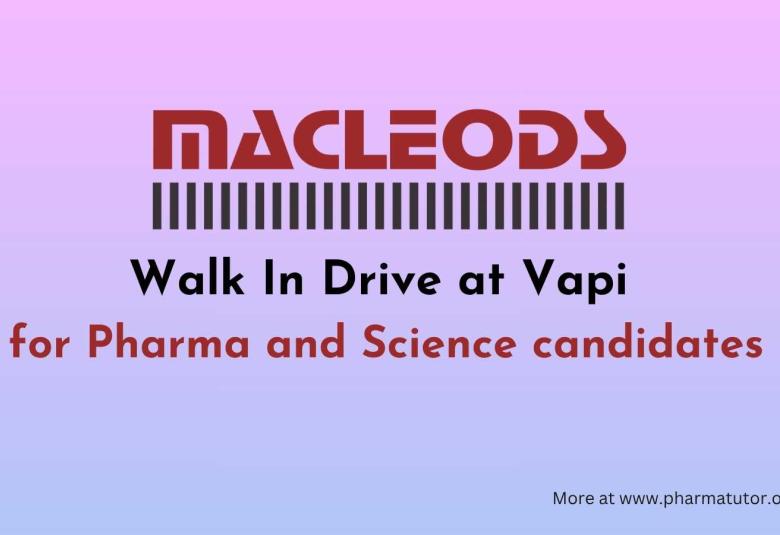Walk In Drive at Vapi for Pharma and Science candidates at Macleods