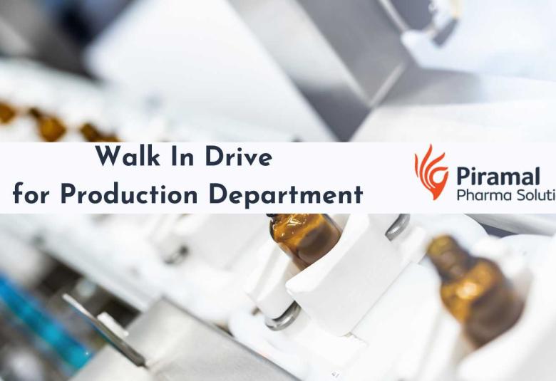 Walk In Drive for Production Department at Piramal Pharma Limited