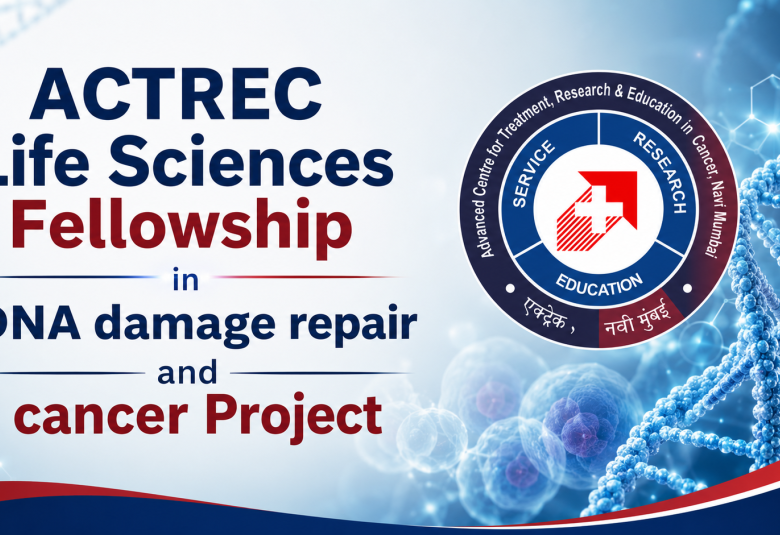 ACTREC Life Sciences Fellowship in DNA damage repair and cancer Project