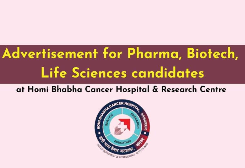 Advertisement for Pharma, Life Sciences, Biotech candidates at Homi Bhabha Cancer Hospital and Research Centre