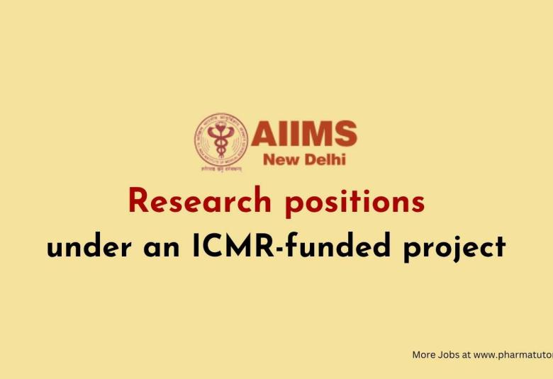 Research positions under an ICMR-funded project at AIIMS
