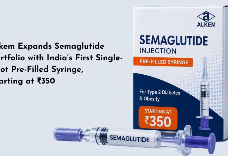 Alkem Expands Semaglutide Portfolio with India’s First Single-Shot Pre-Filled Syringe, Starting at ₹350
