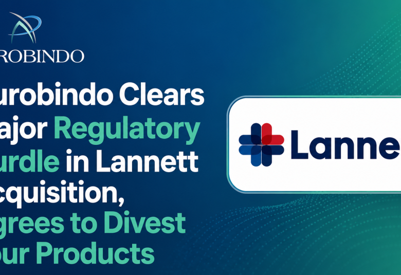Aurobindo Clears Major Regulatory Hurdle in Lannett Acquisition, Agrees to Divest Four Products