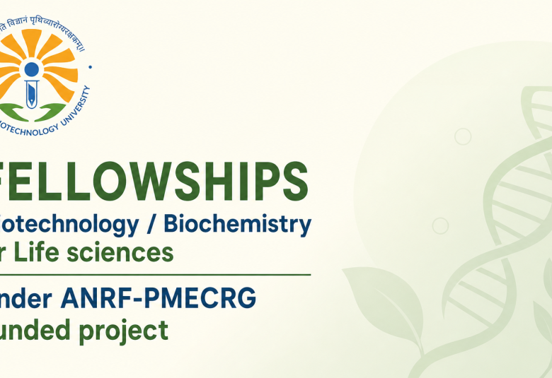 Biotechnology / Biochemistry or Life sciences Fellowships under ANRF-PMECRG funded project