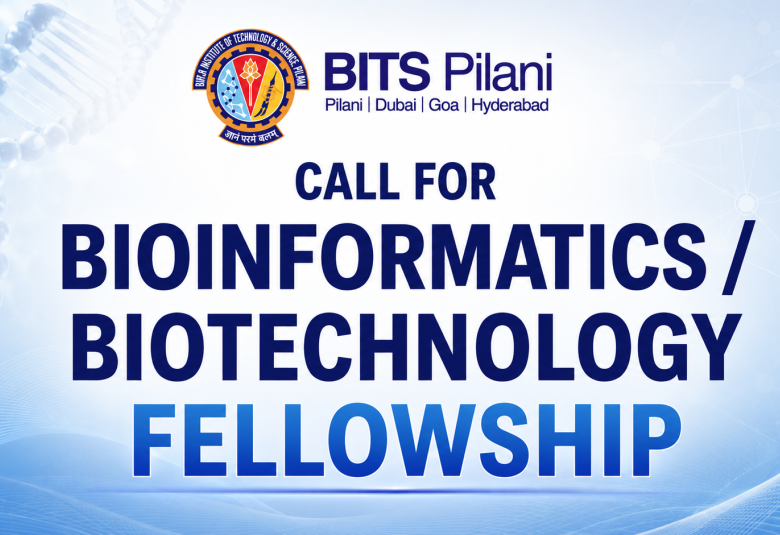 Call for Bioinformatics / Biotechnology Fellowship at BITS Pilani Campus