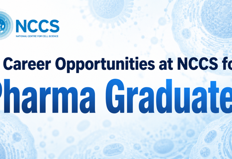 Career Opportunities at NCCS for Pharma Graduates