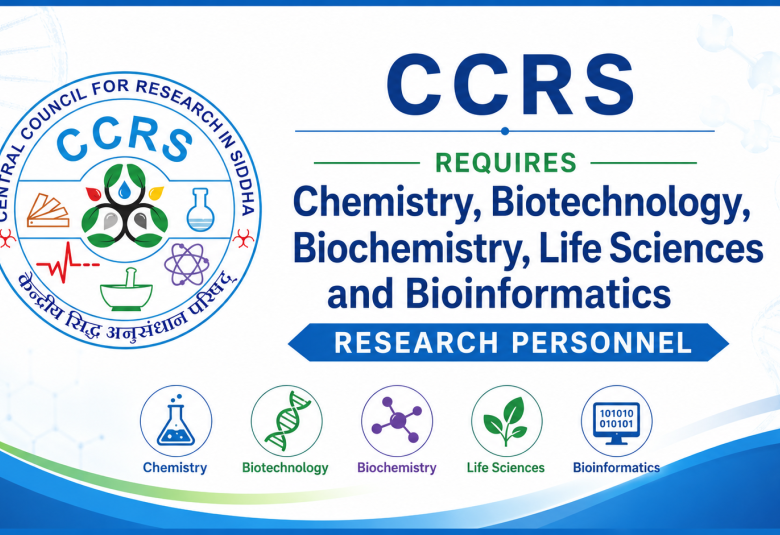 CCRS requires Chemistry, Biotechnology, Biochemistry, Life Sciences and Bioinformatics research personnel