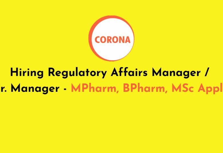 CORONA Remedies Hiring Regulatory Affairs Manager / Sr. Manager