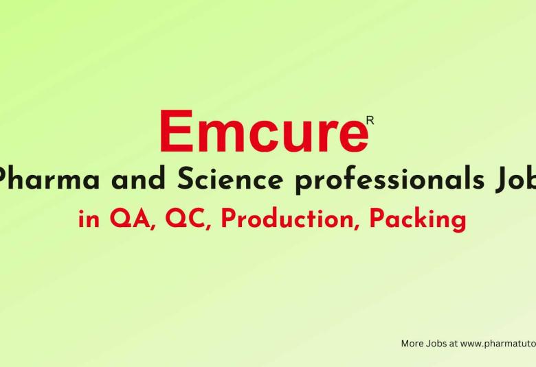 Emcure invite Pharma and Science professionals in QA, QC, Production, Packing