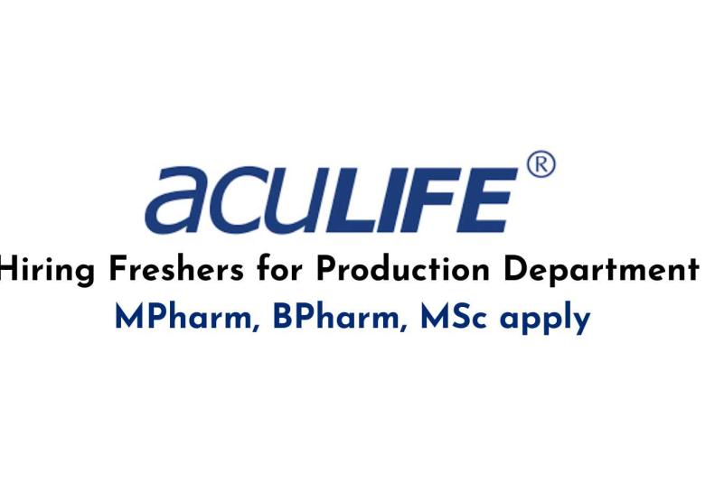 Hiring Freshers for Production Department at Aculife Healthcare