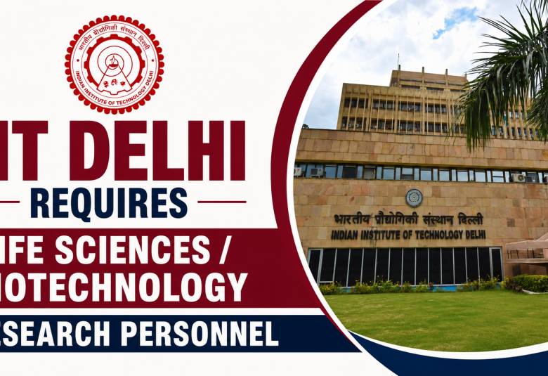 IIT Delhi requires Life Sciences / Biotechnology research personnel