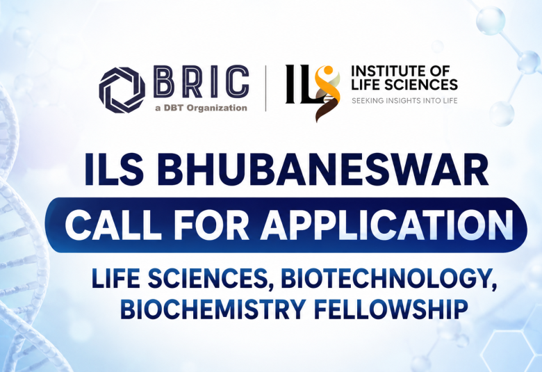 ILS Bhubaneswar Call for Application : Life Sciences, Biotechnology, Biochemistry Fellowship