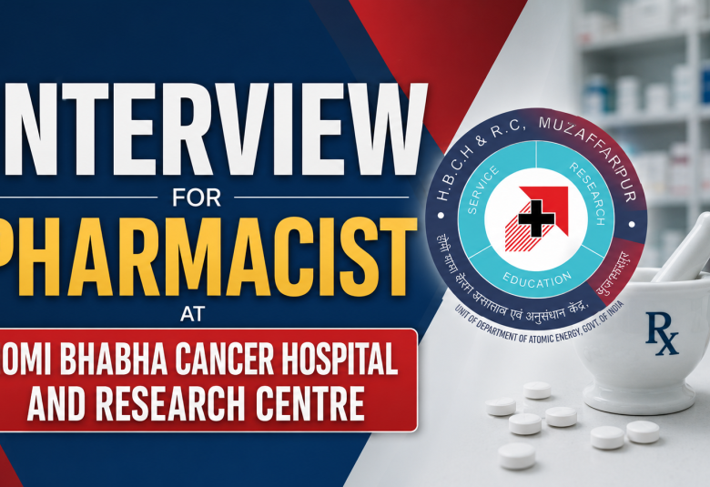 Interview for Pharmacist at Homi Bhabha Cancer Hospital and Research Centre