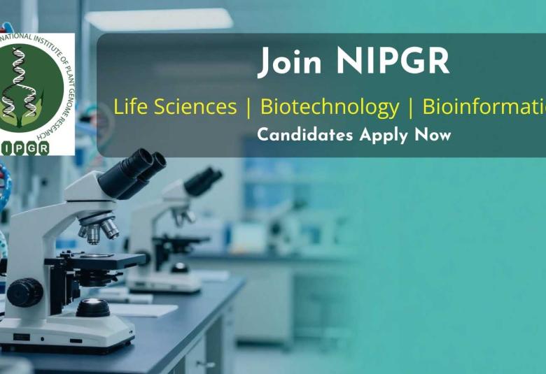 Join NIPGR - Life Sciences, Biotechnology, Bioinformatics candidates apply