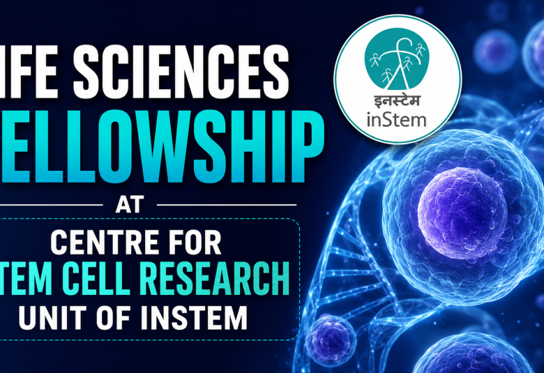 Life Sciences Fellowship at Centre for Stem Cell Research unit of inStem