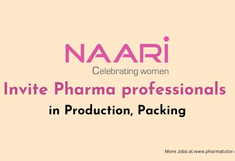 NAARI invite Pharma professionals in Production, Packing