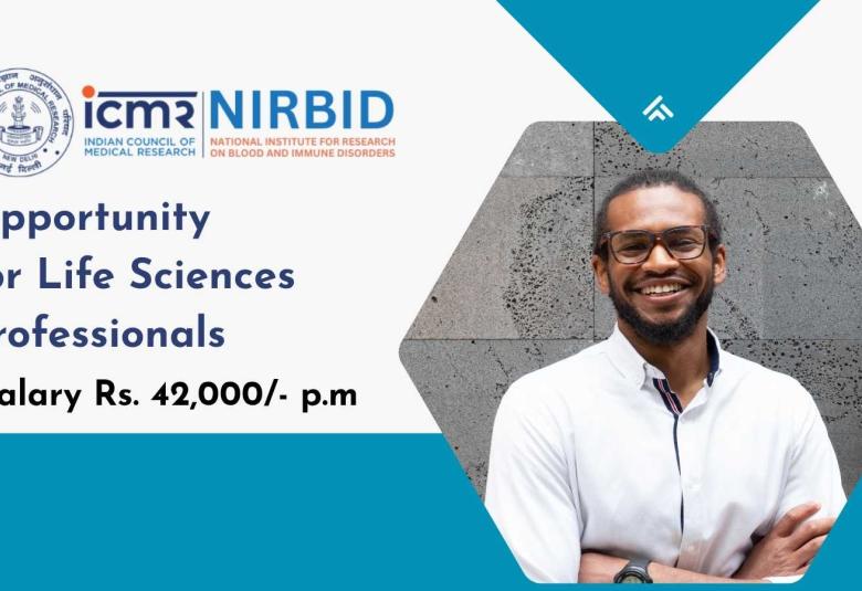Opportunity for Life Sciences professionals at ICMR-NIRBID