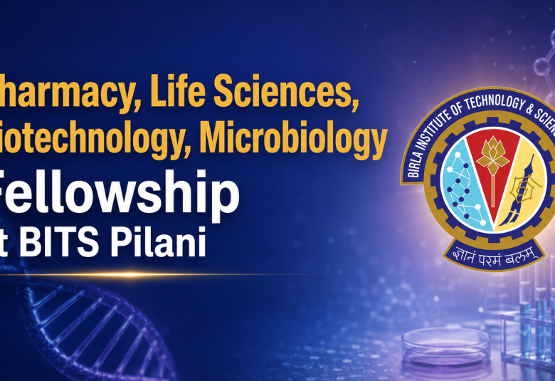 Pharmacy, Life Sciences, Biotechnology, Microbiology Fellowship at BITS Pilani