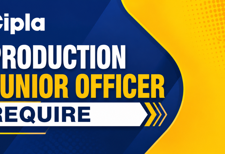 Production Junior Officer Require at Cipla