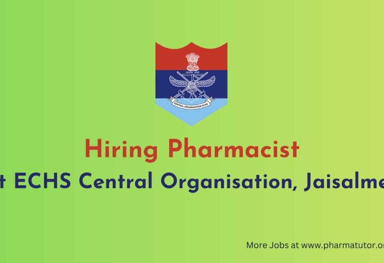 Vacancy for Pharmacist at ECHS Central Organisation, Jaisalmer