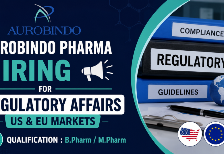 Aurobindo Pharma Hiring for Regulatory Affairs - US &EU Markets