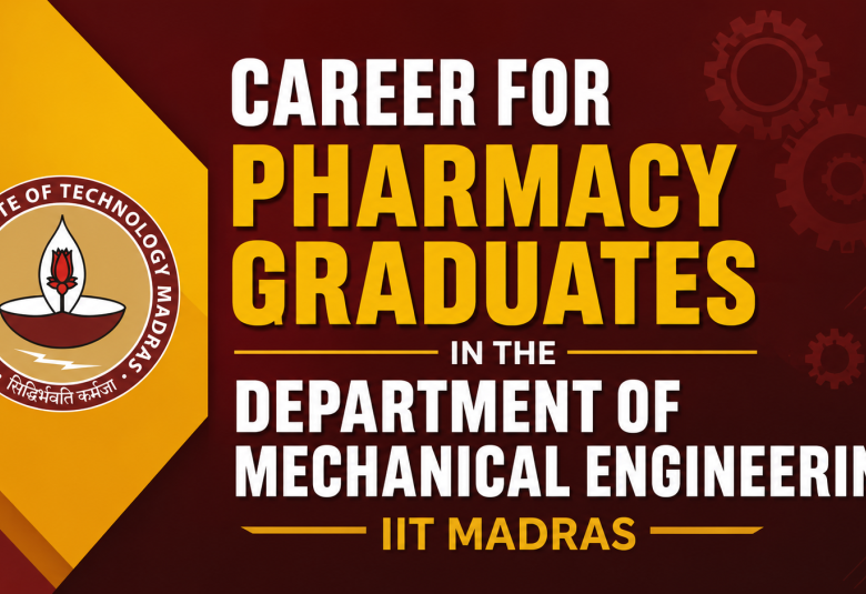 Career for Pharmacy graduates in the Department of Mechanical Engineering, IIT Madras