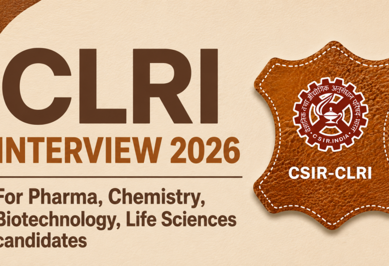 CLRI Interview 2026 for Pharma, Chemistry, Biotechnology, Life Sciences candidates