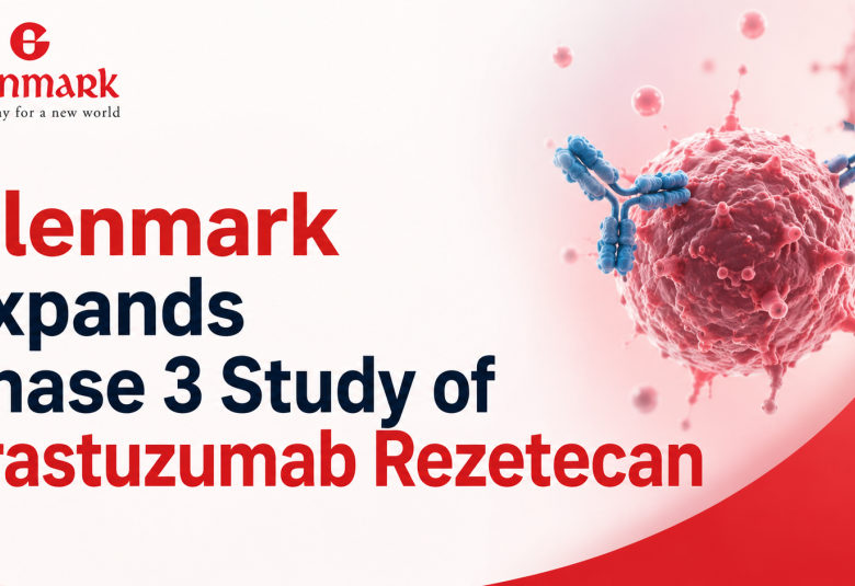 Glenmark Expands Phase 3 Study of Trastuzumab Rezetecan