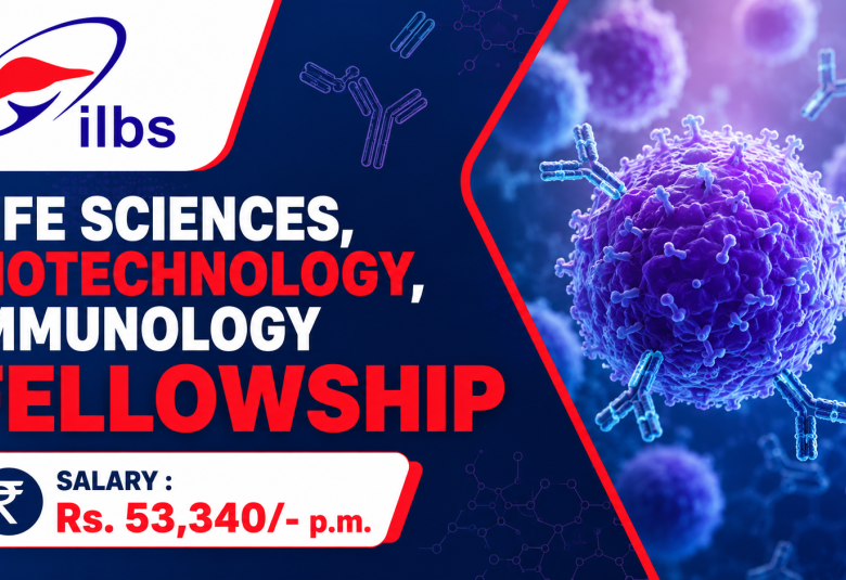 Life Sciences, Biotechnology, Immunology Fellowship at ILBS