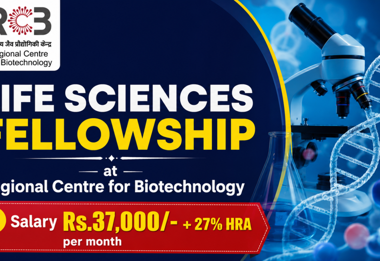 Life Sciences Fellowship at Regional Centre for Biotechnology