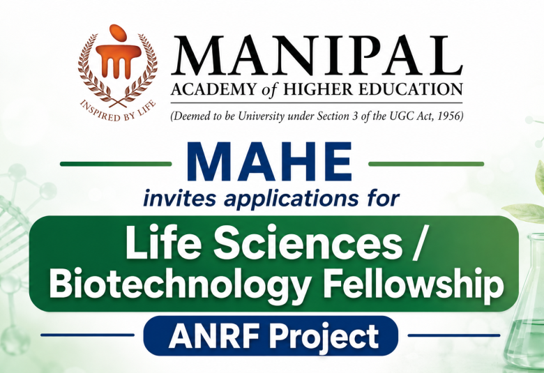 MAHE invites applications for Life Sciences / Biotechnology Fellowship