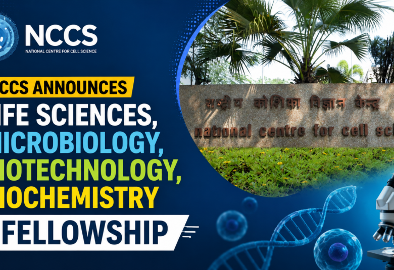 NCCS Announces Life Sciences, Microbiology, Biotechnology, Biochemistry Fellowship