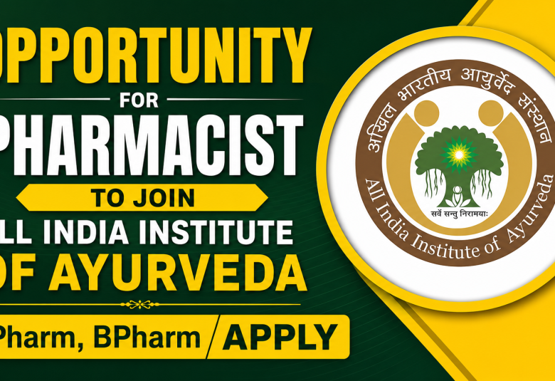 Opportunity for Pharmacist to join All India Institute of Ayurveda