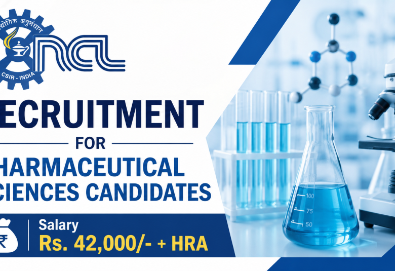 Recruitment for Pharmaceutical Sciences candidates at CSIR-NCL